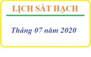 DỰ KIẾN LỊCH SÁT HẠCH LÁI XE THÁNG 07 NĂM 2020